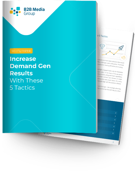 Increase Demand Gen Results With These 5 Tactics